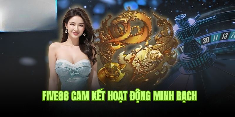Điều Khoản Five88 1 Mục tiêu đảm bảo hoạt động minh bạch của điều khoản Five88