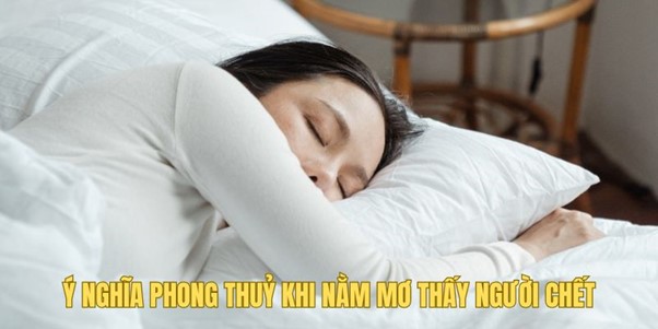 Nằm Mơ Thấy Người Chết Là Sao? Five88 Nhận Định Vấn Đề 1 Tìm hiểu ý nghĩa phong thủy khi nằm mơ thấy người chết